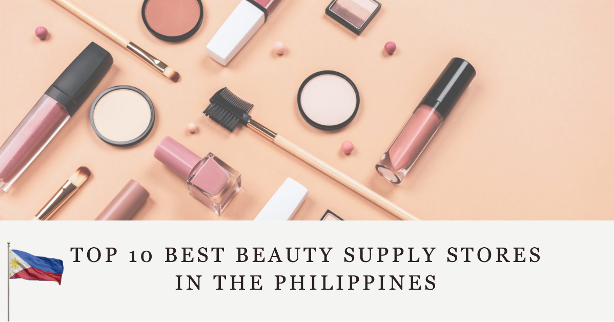 Top 10 best beauty supply stores in the Philippines that offer high-quality products that won’t break the bank